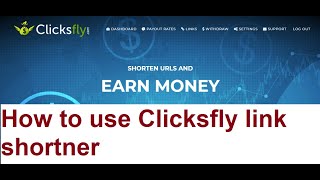 How to view link shortened with Clicksfly link shortener  Earn from link shortener 2019 [upl. by Anuahsal]