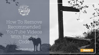 UPDATED How To Remove Recommended YouTube Videos With Embed Code [upl. by Sardse]