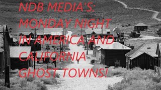 MONDAY NIGHT IN AMERICA GHOST TOWNS IN CALIFORNIA [upl. by Dusa]