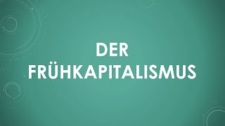 Der Frühkapitalismus einfach und kurz erklärt [upl. by Primrose816]