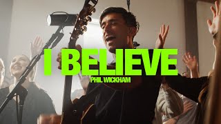 PHIL WICKHAM  I Believe Song Session [upl. by Bullen902]