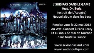 Sexion DAssaut  JSuis Pas Dans Le Game feat Dr Beriz LApogée [upl. by Feliks330]