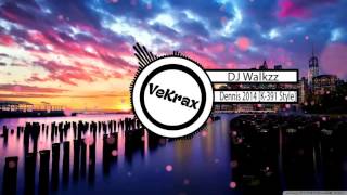 DJ Walkzz  Dennis 2014 K391 Style [upl. by Erbe]