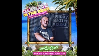 Clubland On The Beach July 2018  Friday Night Posse [upl. by Amalea]