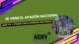 SE VIENE UN APAGÓN ENERGETICO NACIONAL [upl. by Bilac340]