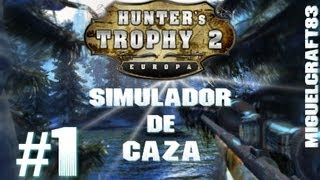 Hunters Trophy 2 Europa  Guía Primeros Pasos 1 Lets Play  Español [upl. by Yedarb125]