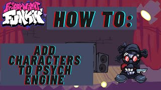 FNF TUTORIAL Adding Characters to Psych Engine [upl. by Radack949]