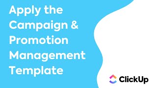 How to Apply the Campaign and Promotion Management Template in ClickUp [upl. by Buff727]