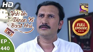 Yeh Un Dinon Ki Baat Hai  Ep 440  Full Episode  29th May 2019 [upl. by Eanram]