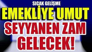 Sıcak Gelişme Emekliye Seyyanen Zam Umudu [upl. by Sadinoel]