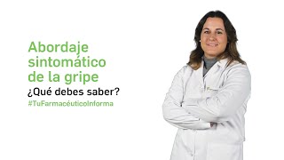 Abordaje sintomático de la gripe ¿qué debes saber  TuFarmacéuticoInforma PG [upl. by Atteynot]