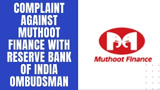 Complaint against Muthoot Finance NBFC with Reserve Bank of India Ombudsman [upl. by Akirret684]