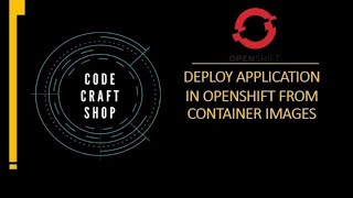 Deploy application in openshift using container images [upl. by Yrrot]