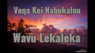 Voqa Kei Nabukalou  Wavu Lekaleka Cover [upl. by Madalena544]