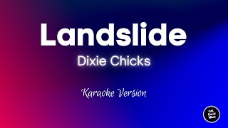 Dixie Chicks  Landslide Karaoke [upl. by Cung]