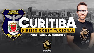 GUARDA MUNICIPAL CURITIBAPR  DIREITO CONSTITUCIONAL [upl. by Tufts]