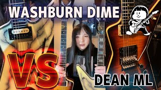 WASHBURN DIME vs DEAN ML 弾き比べ対決！！ワッシュバーンｖｓディーン [upl. by Eirojram]