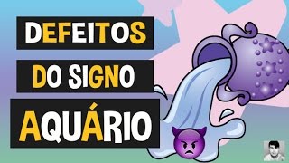 10 DEFEITOS DO SIGNO AQUÁRIO [upl. by Ap329]