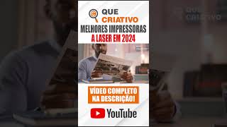 Qual a MELHOR IMPRESSORA A LASER impressora [upl. by Nikolia]