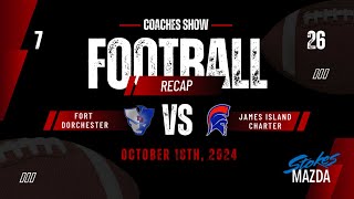 Fort Dorchester Coaches Show Week 9 VS James Island Charter 2024 [upl. by Pedersen]