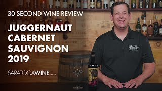 Juggernaut Cabernet Sauvignon 2019  30 Second Wine Review [upl. by Rentschler127]