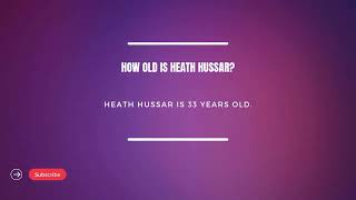 Discover The Life of Heath Hussar [upl. by Airol]