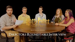 Harry Potter and the Cursed Child High School Edition Directors Roundtable Interview [upl. by Ahsilet]