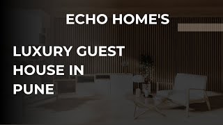 ECHO HOMES LUXURY GUEST HOUSE IN PUNE PART 1 [upl. by Christianity]