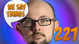 Pyrion Flax  We Say Things 227 [upl. by Gladine]