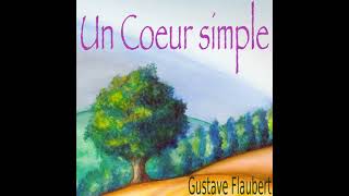 Un Cœur simple Livre Audio par Gustave Flaubert [upl. by Leohcin]