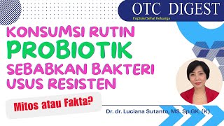 Konsumsi Rutin Probiotik Sebabkan Bakteri Usus Resisten Mitos atau Fakta [upl. by Boelter]