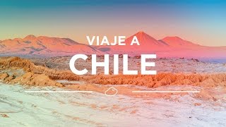 Viaje a Chile el paraíso de los viajeros [upl. by Fabi]