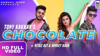 Chocolate Full Song  Tony Kakkar  Riyaz Aly Avneet Kaur  New Song 2020 Latest Punjabi [upl. by Leod570]