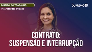 CONTRATO SUSPENSÃO E INTERRUPÇÃO  Profª Haydée Priscila [upl. by Valli]