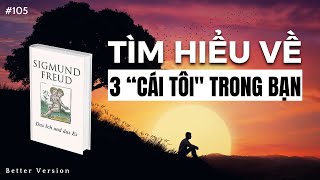 Tìm hiểu 3 quotcái tôiquot trong bạn  Sách Cái Tôi Và Cái Nó  Sigmund Freud [upl. by Greyso]