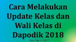 Video 5 Melakukan Proses Update Kelas dan Wali Kelas [upl. by Trahurn]