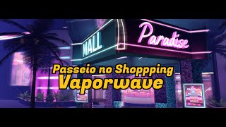 Live  Passeio no MALL PARADISE  Vaporwave theme [upl. by Eleaffar]