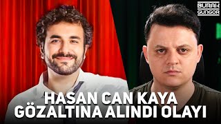 Hasan Can Kaya Gözaltına Alındı Olayı AÇIKLAMA GELDİ [upl. by Mora168]