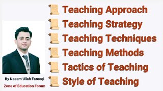 Teaching Approach Teaching Strategy Teaching Techniques Methods Tactics and Styles of Teaching [upl. by Naleag]