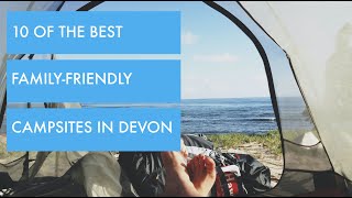 10 of the best familyfriendly campsites in Devon [upl. by Zoldi]