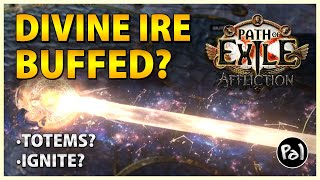 PoE 323 Divine Ire Buffs Explained Totems amp Ignite [upl. by Laekcim]