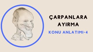 ÇARPANLARA AYIRMA KONU ANLATIM 4 [upl. by Helyn]