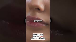 Tyana lush beauty lipgloss lipbalm youtubeshorts shortvideo lipstick lipsticklover viralvideo [upl. by Sacttler]