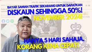 Diskaun Saman Trafik Sehingga 50 November 2024 Bayar Sekarang Sebelum Terlambat [upl. by Venetia]