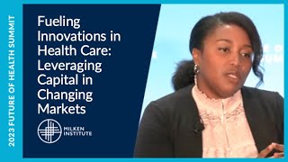 Fueling Innovations in Health Care Leveraging Capital in Markets  Future of Health Summit 2023 [upl. by Eyllek]