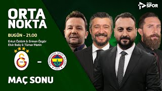 Galatasaray 30 Fenerbahçe  Orta Nokta  Erkut Öztürk amp Erman Özgür amp Elvir Baliç amp Tümer Metin [upl. by Kerman]