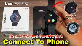 BeatXp Sigma Smartwatch connect to phoneshortsbeatxp Sigma Smartwatch Time sittingConnect tophone [upl. by Amelina]