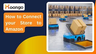 How to Connect your Store to Amazon  Koongo [upl. by Llovera]