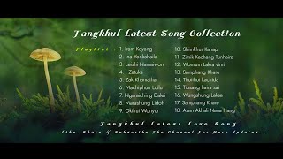 TANGKHUL LATEST SONG COLLECTION  OFFICIAL AUDIO  TANGKHUL SONG [upl. by Aikenat]