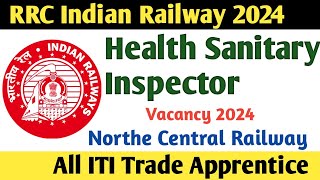 Indian Railway Health Sanitary Inspector Vacancy 2024  ITI Apprentice from Government Department [upl. by Yren359]